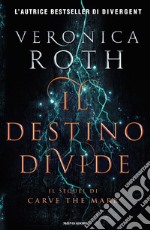 Il destino divide. Carve the mark libro