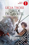 L'erede di Gavri'el. Pandora. Vol. 3 libro