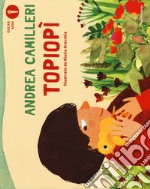 Topiopì. Ediz. a colori libro