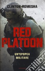 Red Platoon. Un'epopea militare libro