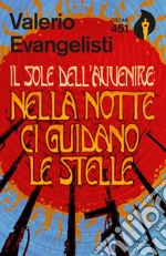 Nella notte ci guidano le stelle. Il sole dell'avvenire. Vol. 3 libro