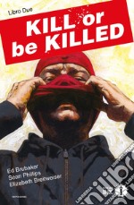 Kill or be killed. Vol. 2