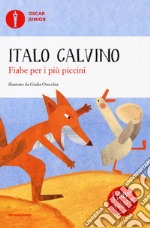 Fiabe per i più piccini. Fiabe italiane. Ediz. a colori libro