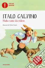 Fiabe tutte da ridere. Fiabe italiane. Ediz. a colori libro