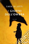 I giorni dell'ombra libro