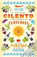 Il metodo Cilento. I cinque segreti dei centenari libro