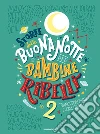 Storie della buonanotte per bambine ribelli 2. Ediz. a colori libro di Cavallo Francesca Favilli Elena