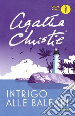 Intrigo alle Baleari e altre storie libro