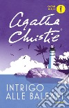 Intrigo alle Baleari e altre storie libro