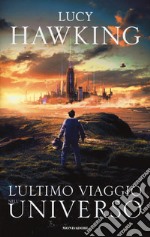 L'ultimo viaggio nell'universo libro