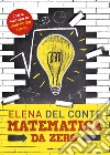 Matematica da zero libro di Del Conte Elena