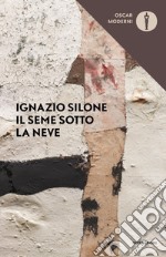 Il seme sotto la neve. Nuova ediz. libro