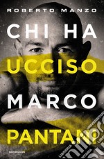 Chi ha ucciso Marco Pantani