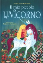 Il mio piccolo unicorno. Ediz. a colori libro