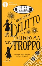 Un delitto allegro ma non troppo. Miss Detective. Vol. 4 libro