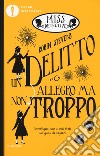 Un delitto allegro ma non troppo. Miss Detective. Vol. 4 libro