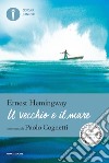 Il vecchio e il mare. Ediz. speciale libro