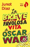 La breve favolosa vita di Oscar Wao libro di Díaz Junot