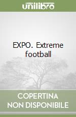 EXPO. Extreme football libro