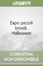 Expo piccoli brividi. Halloween  libro