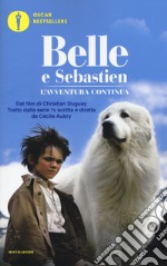 Belle e Sebastien. L'avventura continua. Il romanzo del film libro