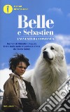 Belle e Sebastien. L'avventura continua. Il romanzo del film libro