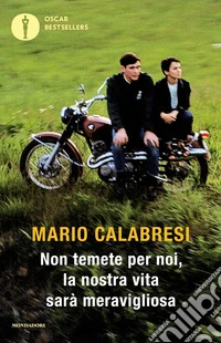 Non temete per noi, la nostra vita sarà meravigliosa libro