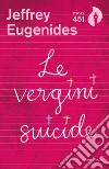 Le vergini suicide libro di Eugenides Jeffrey