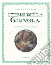 I libri della giungla. Nuova ediz. libro di Kipling Rudyard