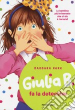 Giulia B. fa la detective libro