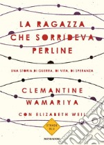 La ragazza che sorrideva perline. Una storia di guerra, di vita, di speranza libro