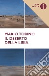 Il deserto della Libia libro di Tobino Mario