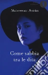 Come sabbia tra le dita libro di Matsumoto Seicho