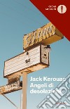 Angeli di desolazione libro di Kerouac Jack