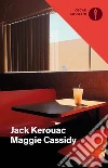 Maggie Cassidy libro di Kerouac Jack
