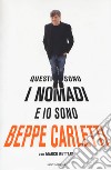 Questi sono i Nomadi e io sono Beppe Carletti libro