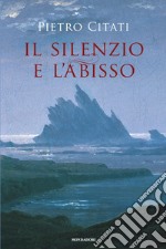 Il silenzio e l'abisso libro