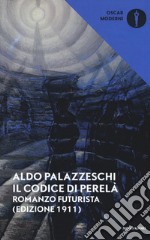 Il codice di Perelà. Romanzo futurista libro