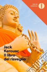 Il libro del risveglio. Vita del Buddha libro