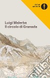 Il circolo di Granada libro di Malerba Luigi