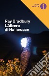 L'albero di Halloween libro di Bradbury Ray