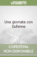 Una giornata con Dufenne libro