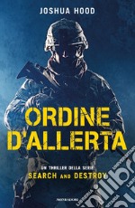 Ordine d'allerta. Search and destroy