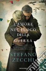 L'amore nel fuoco della guerra libro