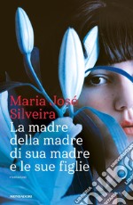 La madre della madre di sua madre e le sue figlie libro