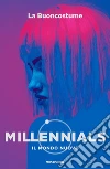 Millennials. Il mondo nuovo libro