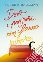 Dove i pensieri non fanno rumore libro