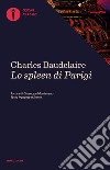 Lo spleen di Parigi. Piccoli poemi in prosa libro di Baudelaire Charles Montesano G. (cur.)