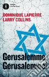 Gerusalemme! Gerusalemme! libro di Lapierre Dominique Collins Larry