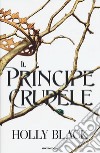 Il principe crudele libro